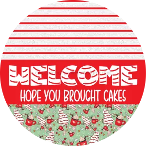 Door Hanger, Christmas Sign, Mint Christmas Cake Sign, Welcome Sign, 18" Wood Sign, Hope You Brought Snack Cakes, DECOE-2203-DH, 18" Wood Round