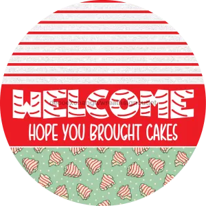 Door Hanger, Christmas Sign, Mint Green Christmas Cake Sign, Welcome Sign, 18" Wood Sign, Hope You Brought Snack Cakes, DECOE-2280-DH, 18" Wood Round